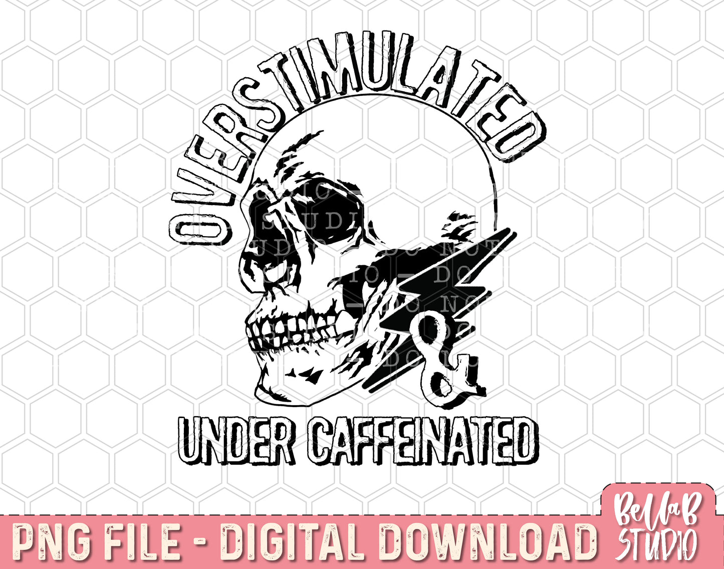 Overstimulated Under Caffeinated Skull and Bolt PNG Sublimation Design