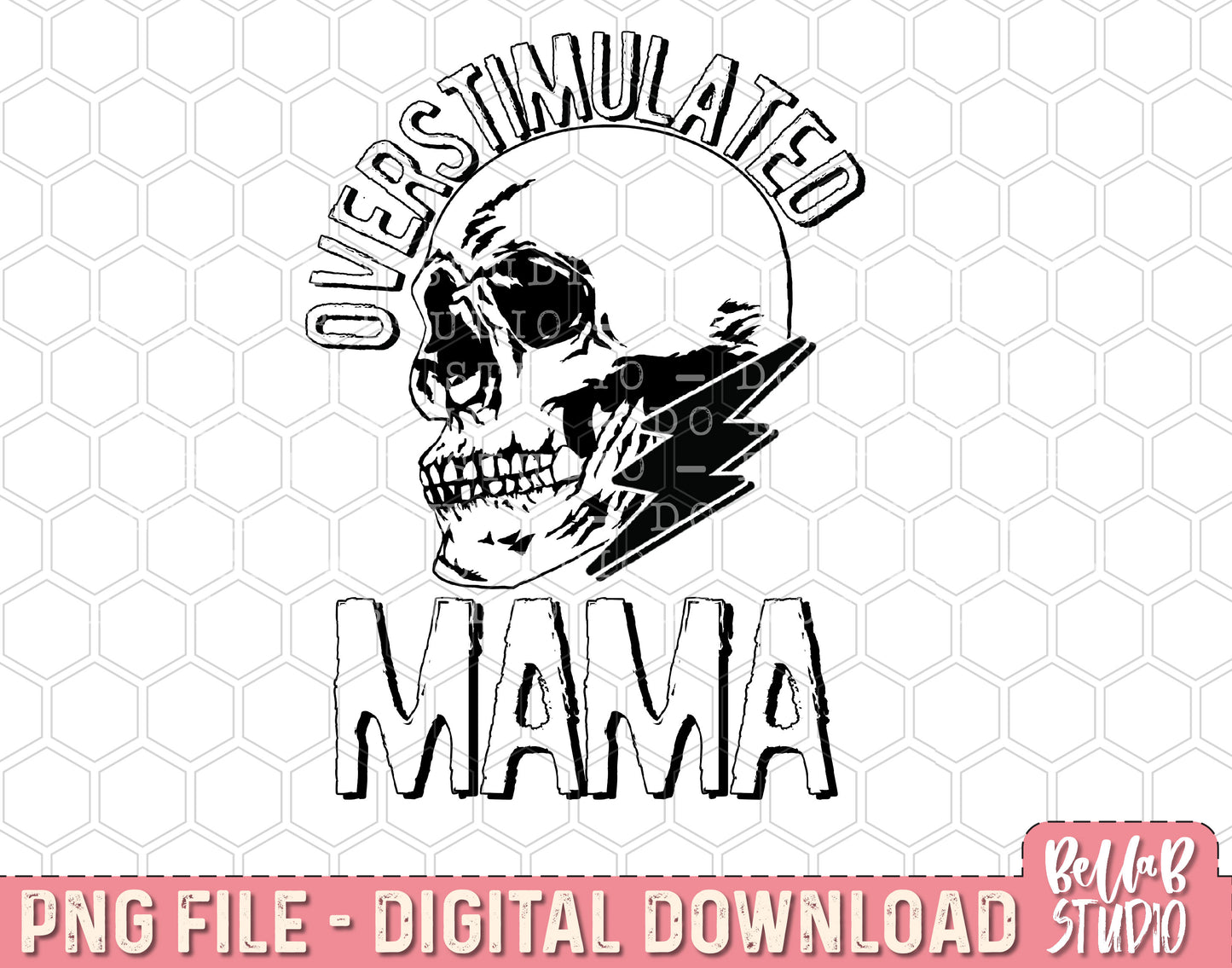 Overstimulated Mama Skull and Bolt PNG Sublimation Design