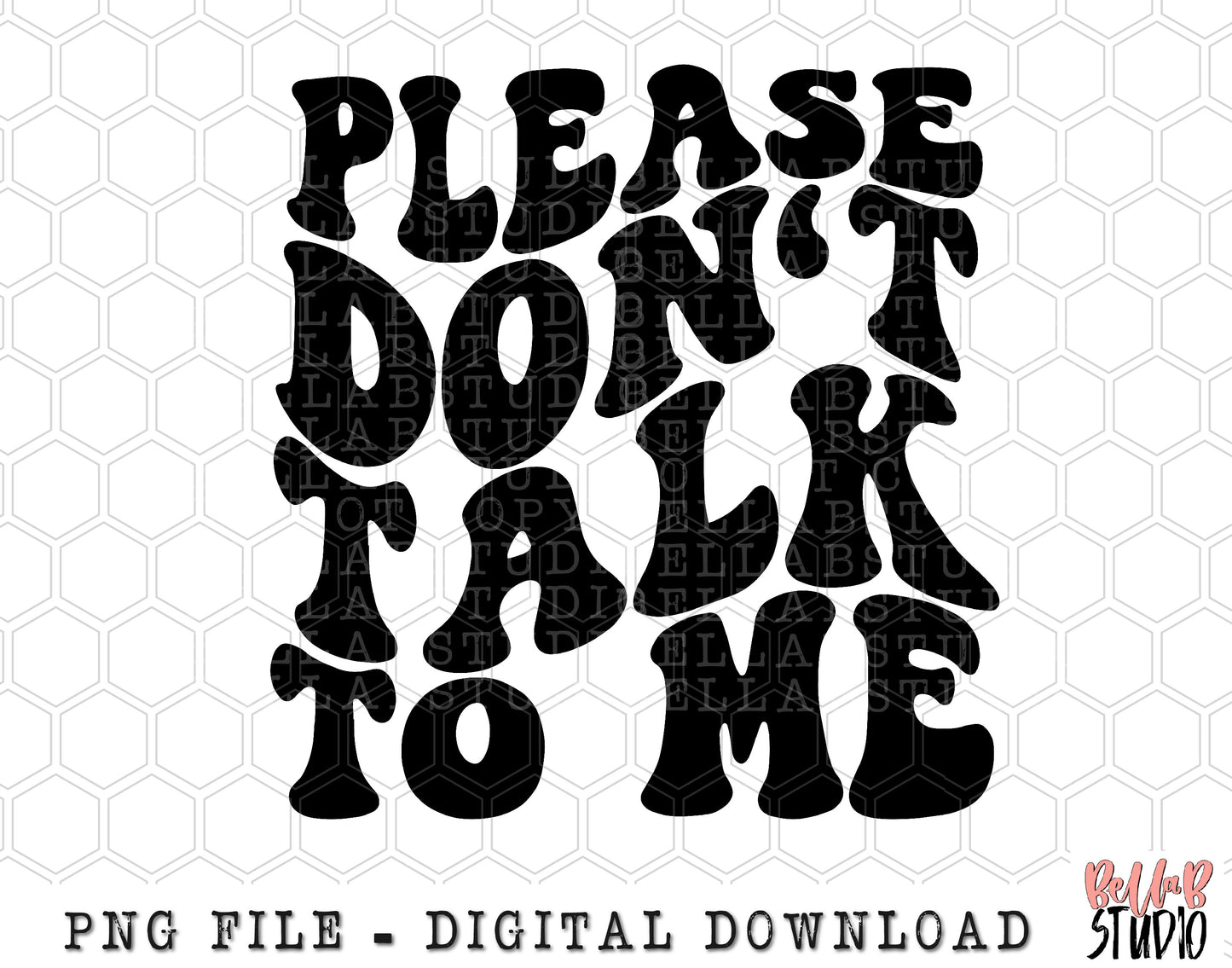 Please Don't Talk To Me Wavy Retro PNG Sublimation Design