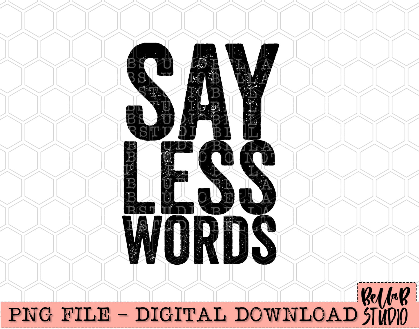 Say Less Words PNG Design