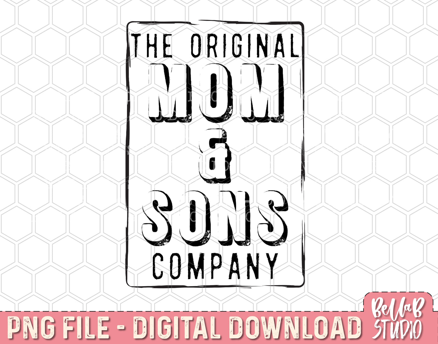 The Original Mom and Sons Company PNG Sublimation Design