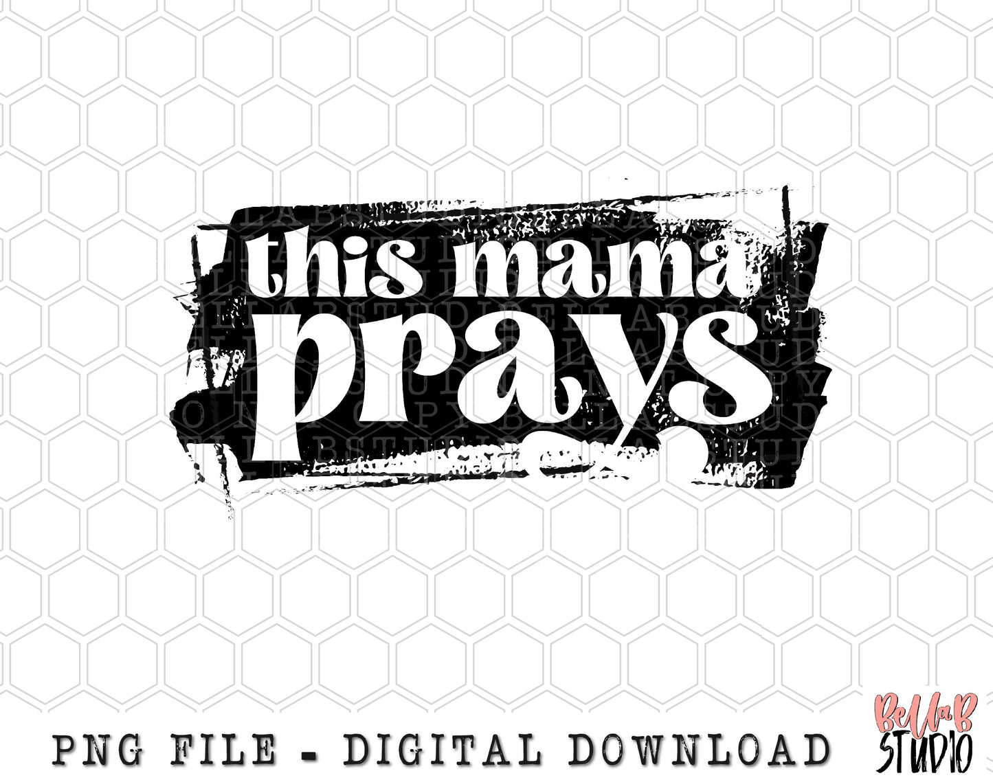 This Mama Prays PNG Sublimation Design