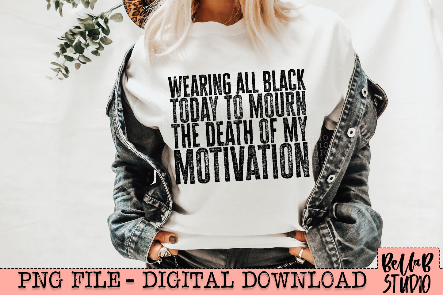 Wearing All Black Today To Mourn The Death Of My Motivation PNG Design