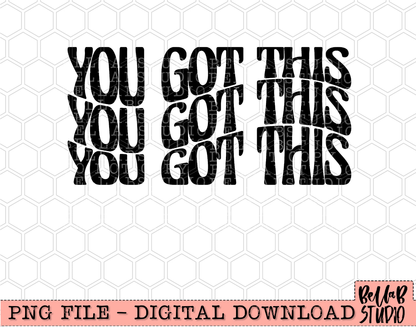 You Got This Sublimation Design