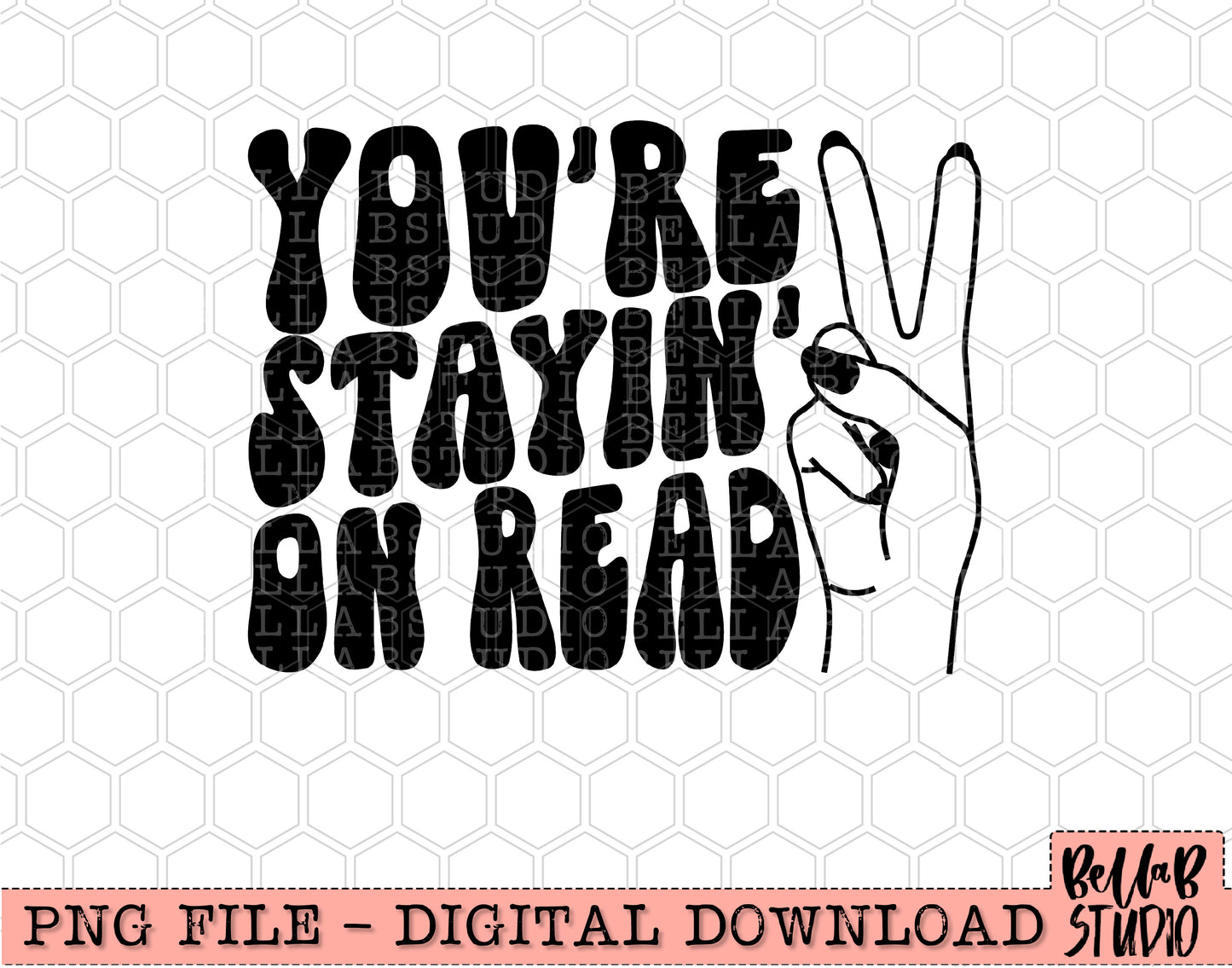 You're Stayin' On Read PNG Design