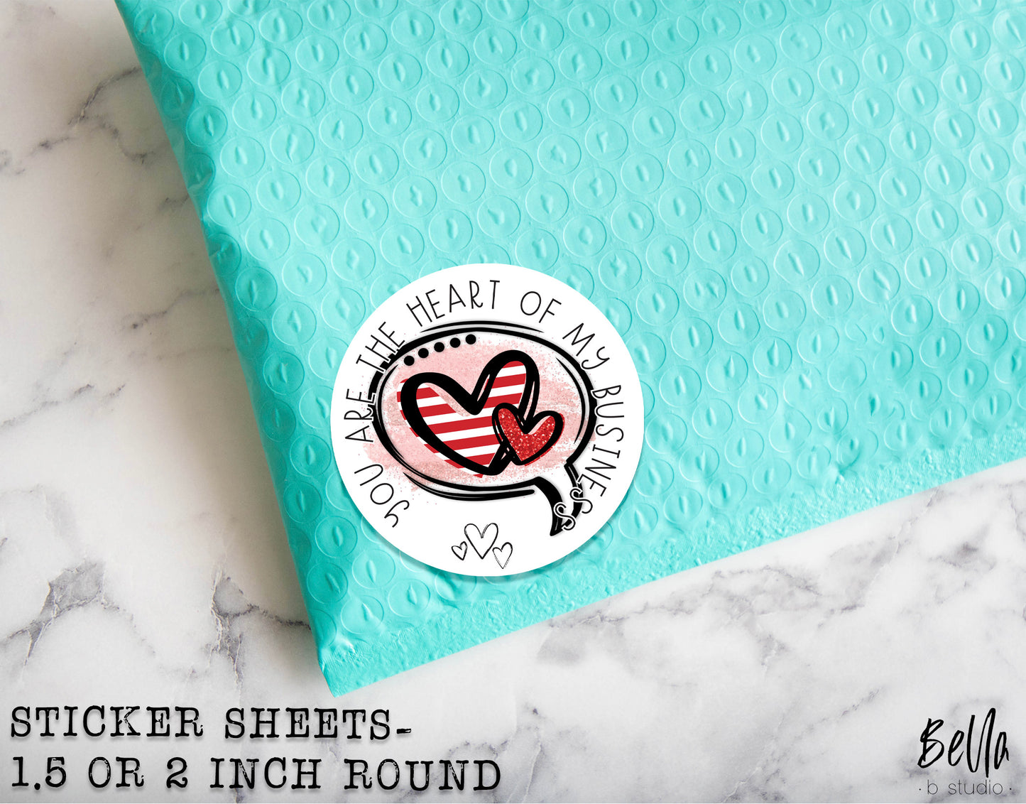 You Are The Heart Of My Business Sticker Sheet - Small Business Packaging Stickers
