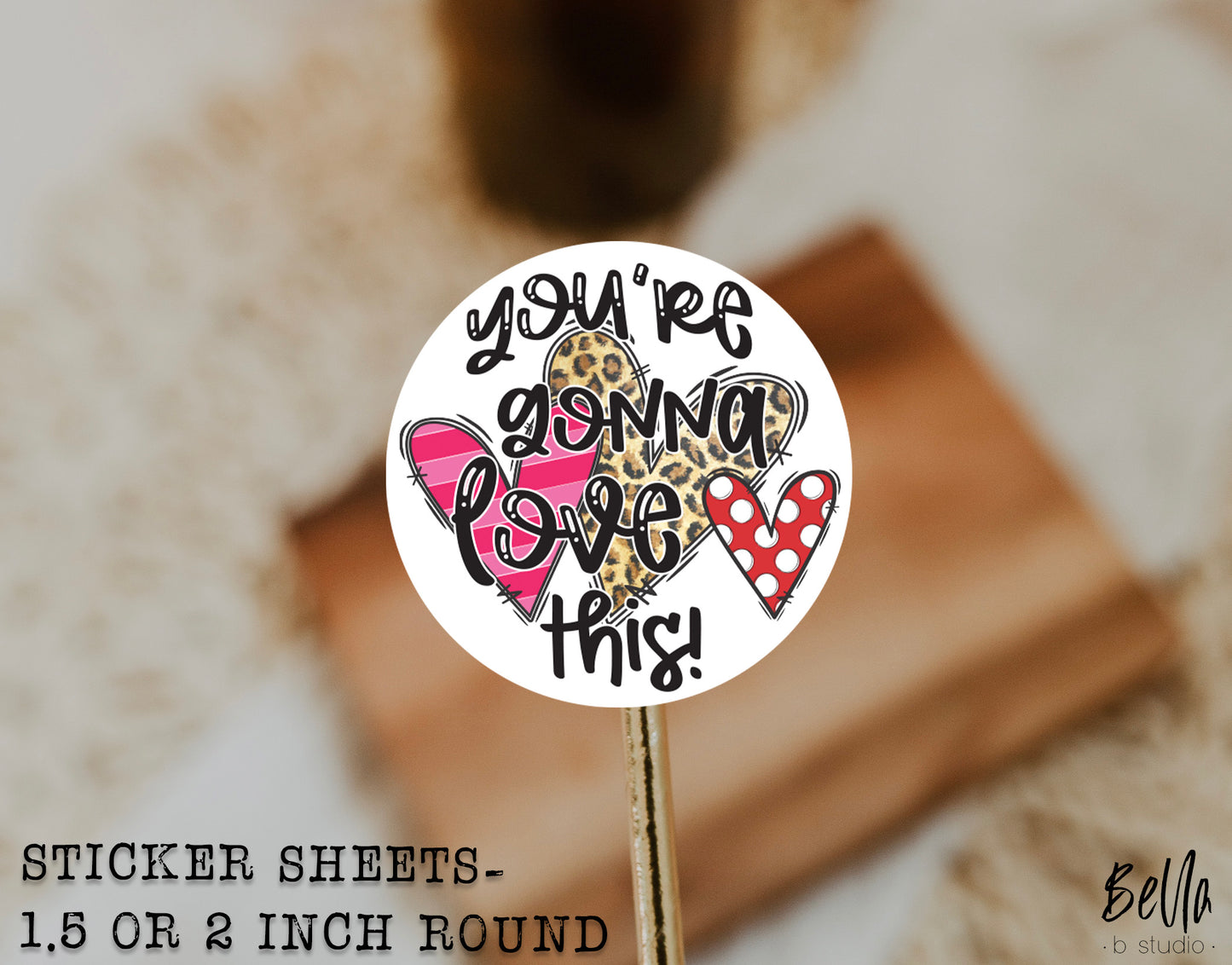 You're Gonna Love This Sticker Sheet - Small Business Packaging Stickers