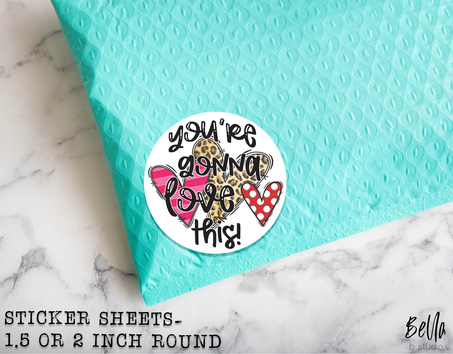 You're Gonna Love This Sticker Sheet - Small Business Packaging Stickers