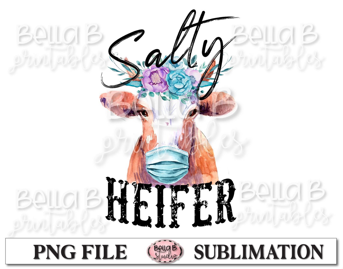Salty Heifer Sublimation Design, Funny Social Distancing Design