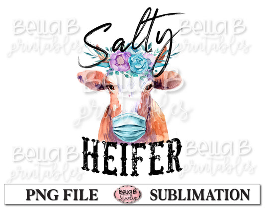 Salty Heifer Sublimation Design, Funny Social Distancing Design