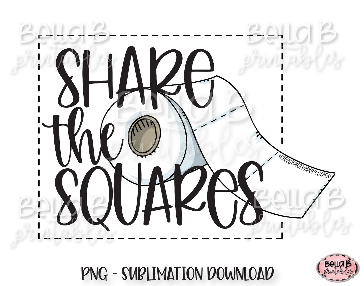 Share The Squares Sublimation Design, 2020 Toilet Paper Outage Design