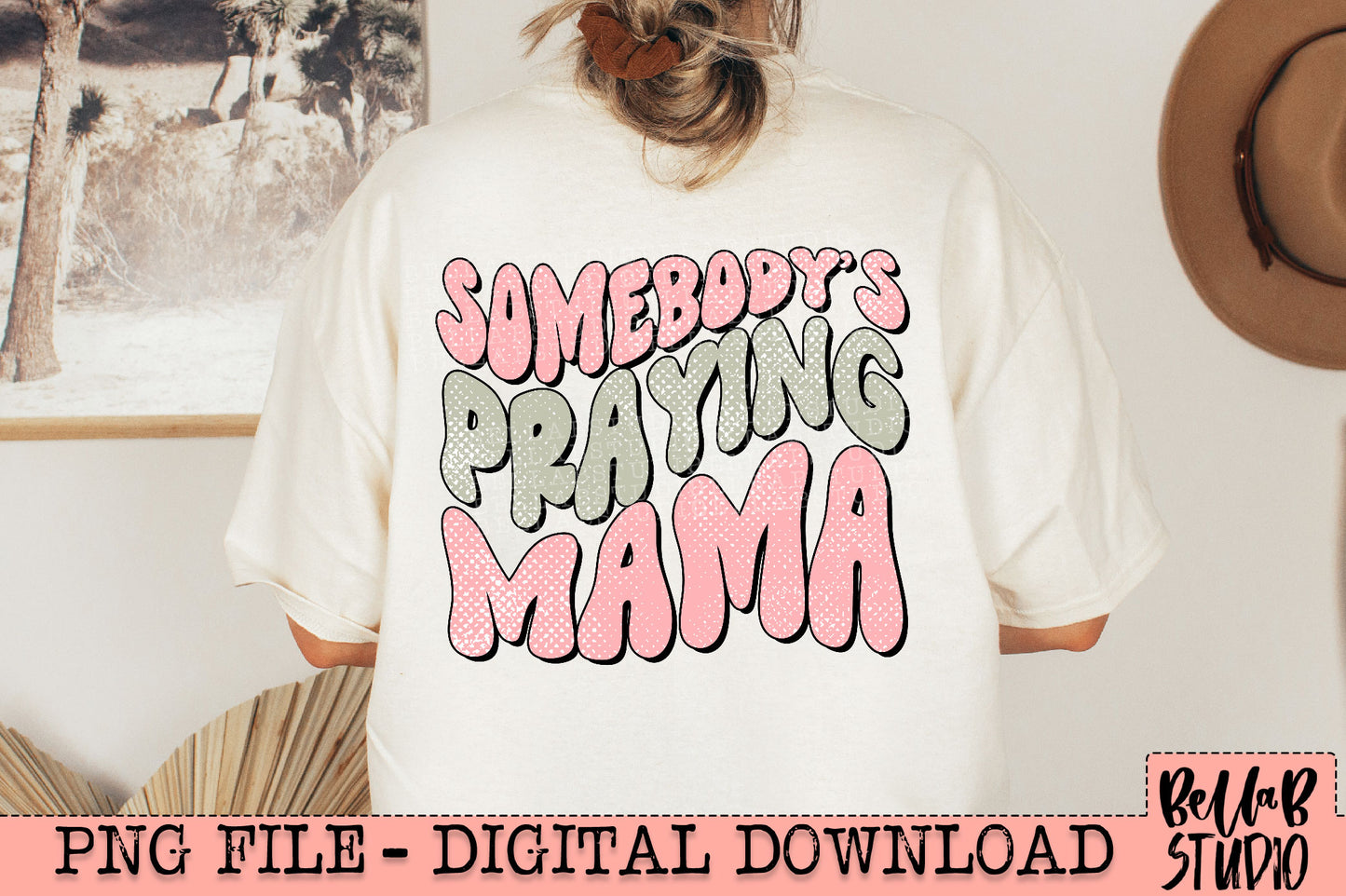 Somebody's Praying Mama PNG Design
