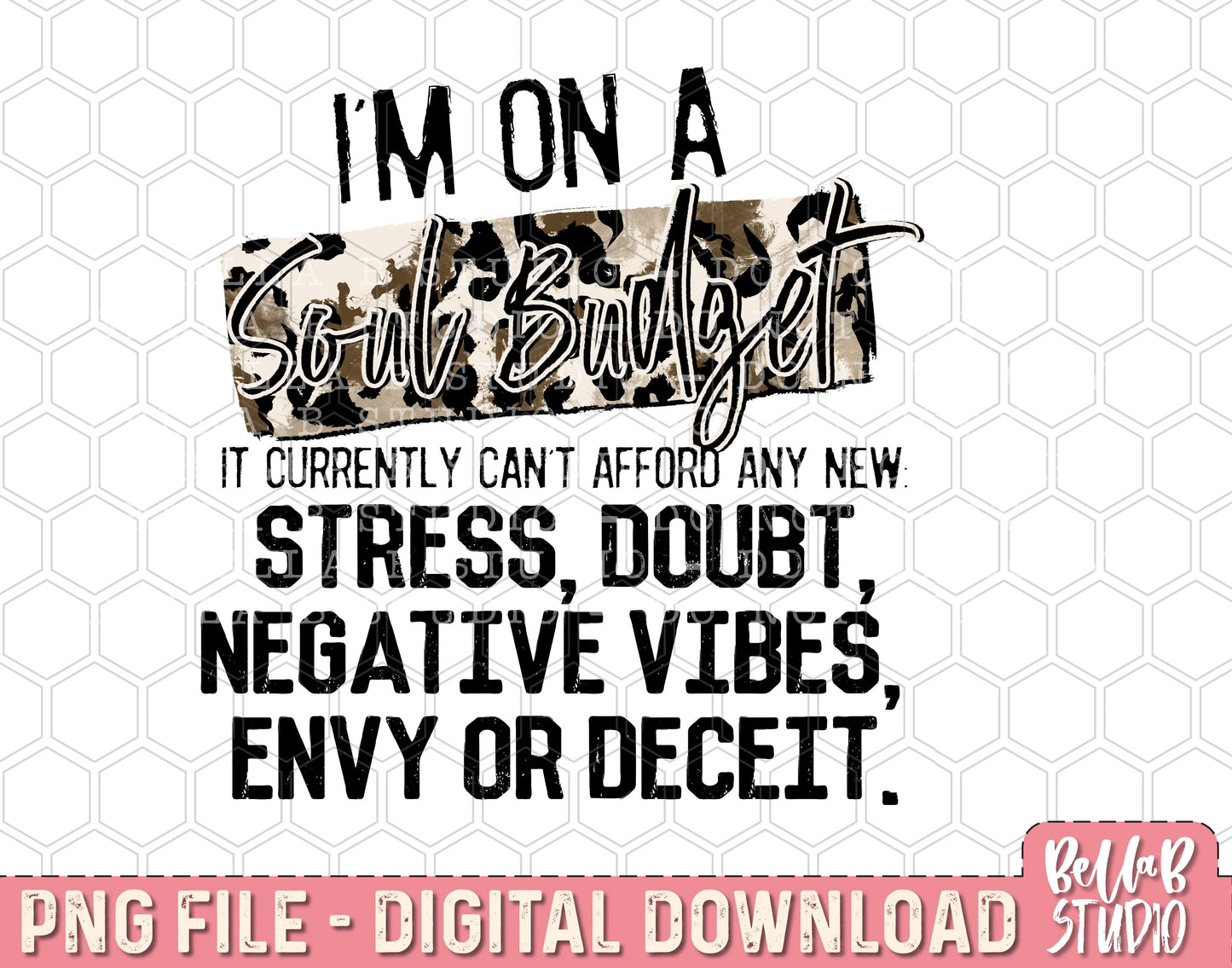 I'm On A Soul Budget Leopard PNG Design