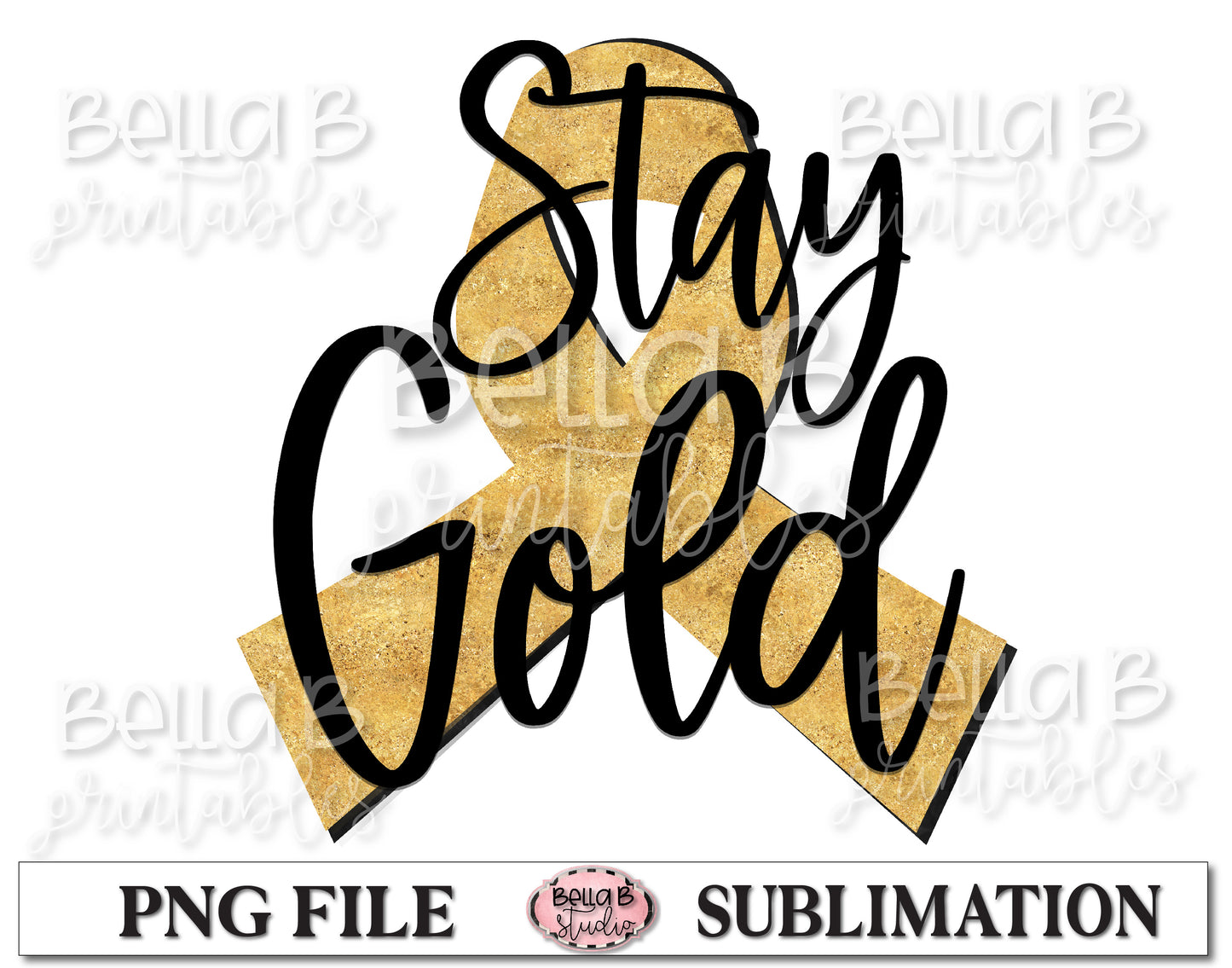Childhood Cancer Awareness Sublimation Design, Stay Gold