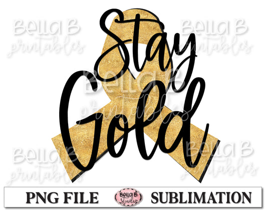 Childhood Cancer Awareness Sublimation Design, Stay Gold