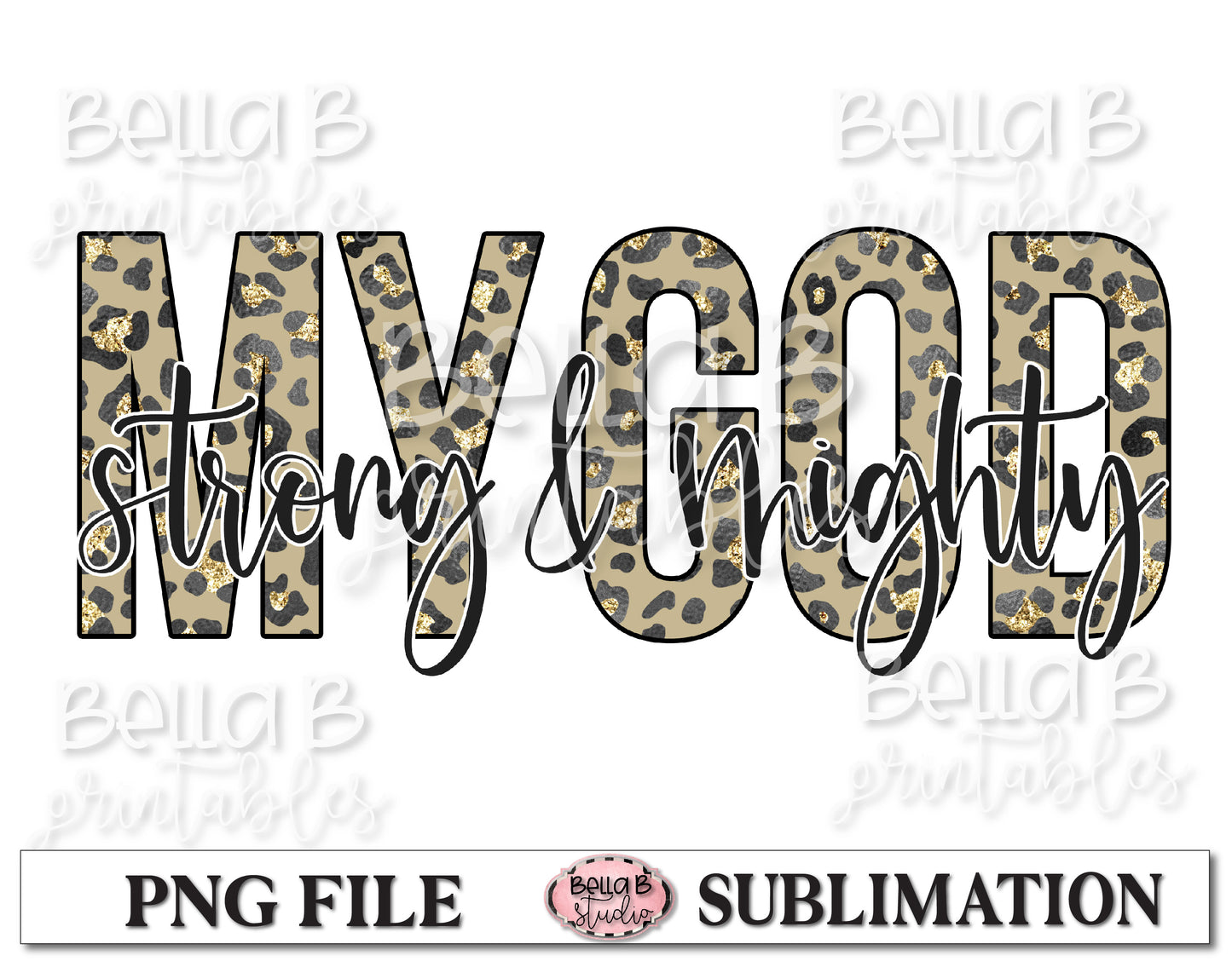 My God Strong And Mighty Sublimation Design, Christian Design