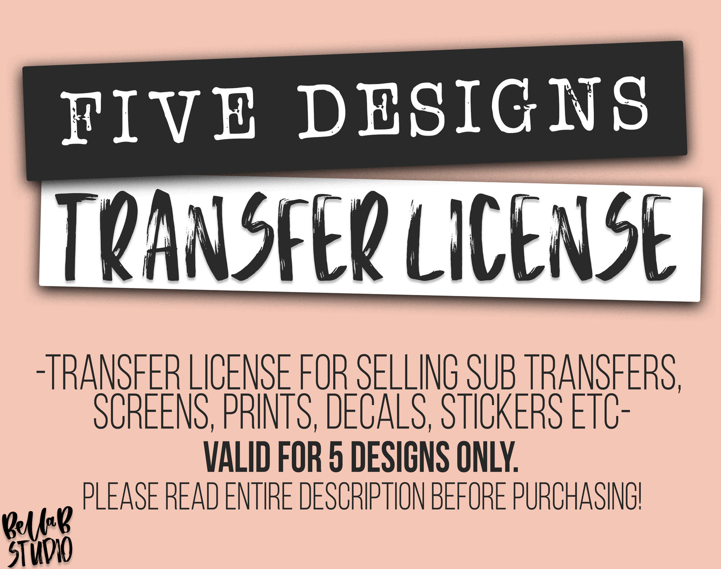 Five (5) Designs Transfer Use License
