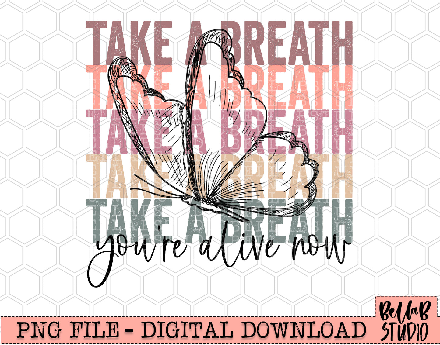 Take A Breath You're Alive Now Butterfly PNG Sublimation Design