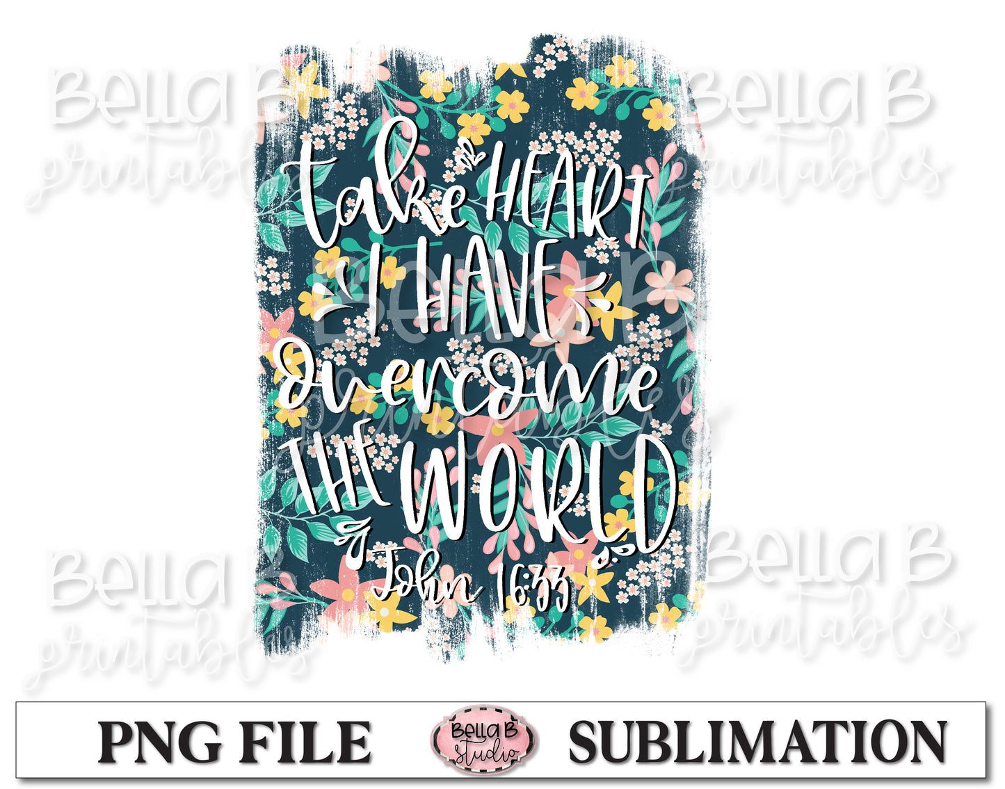 Take Heart I Have Overcome The World Sublimation Design