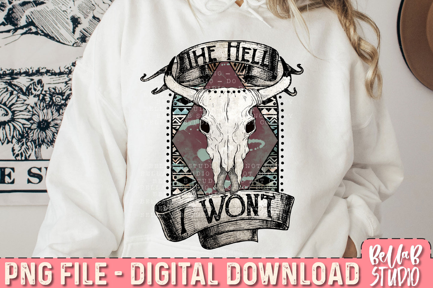 The Hell I Wont Vintage Western PNG Sublimation Design