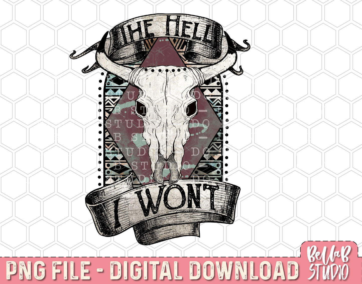 The Hell I Wont Vintage Western PNG Sublimation Design
