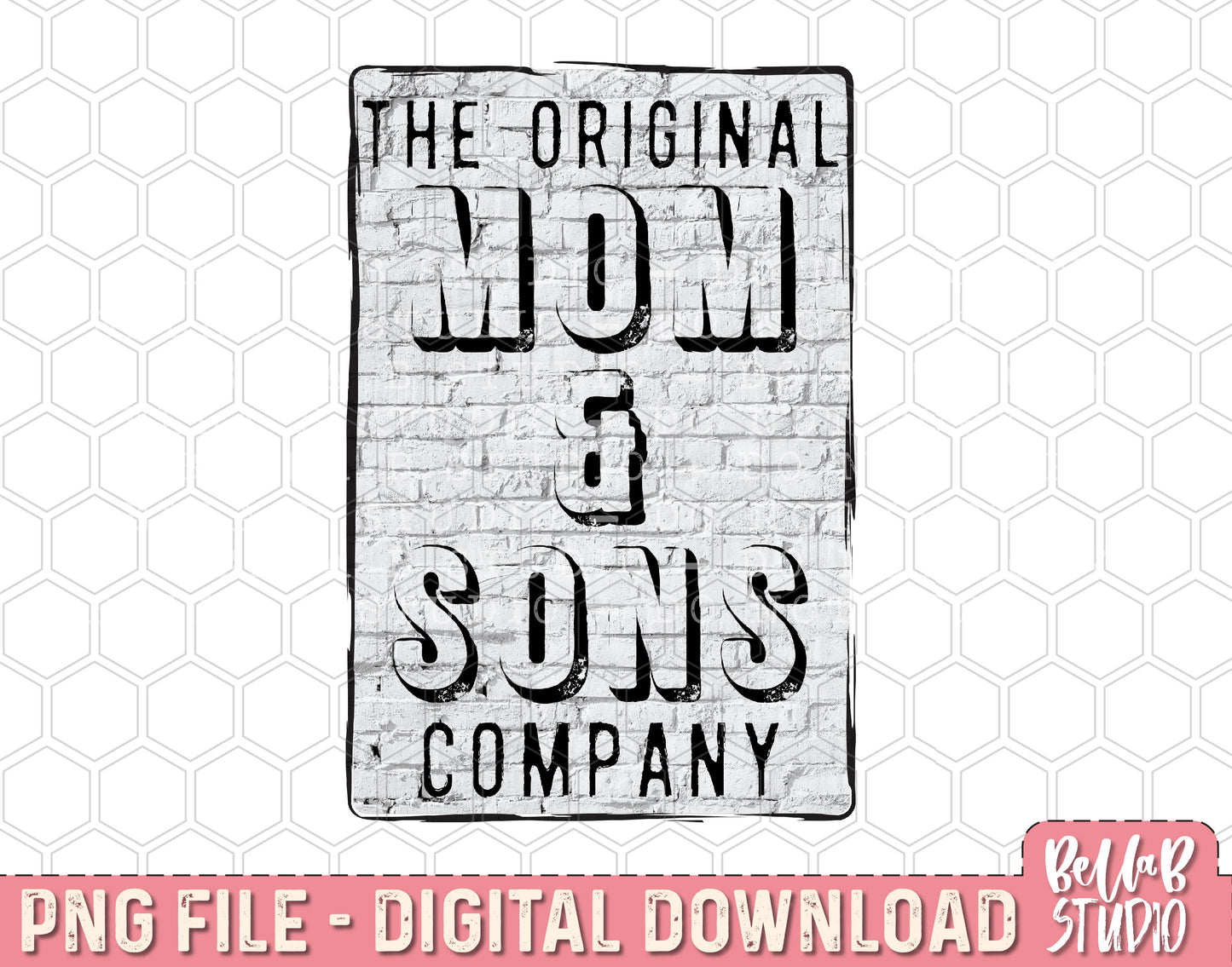 The Original Mom and Sons Company Brick Wall PNG Sublimation Design