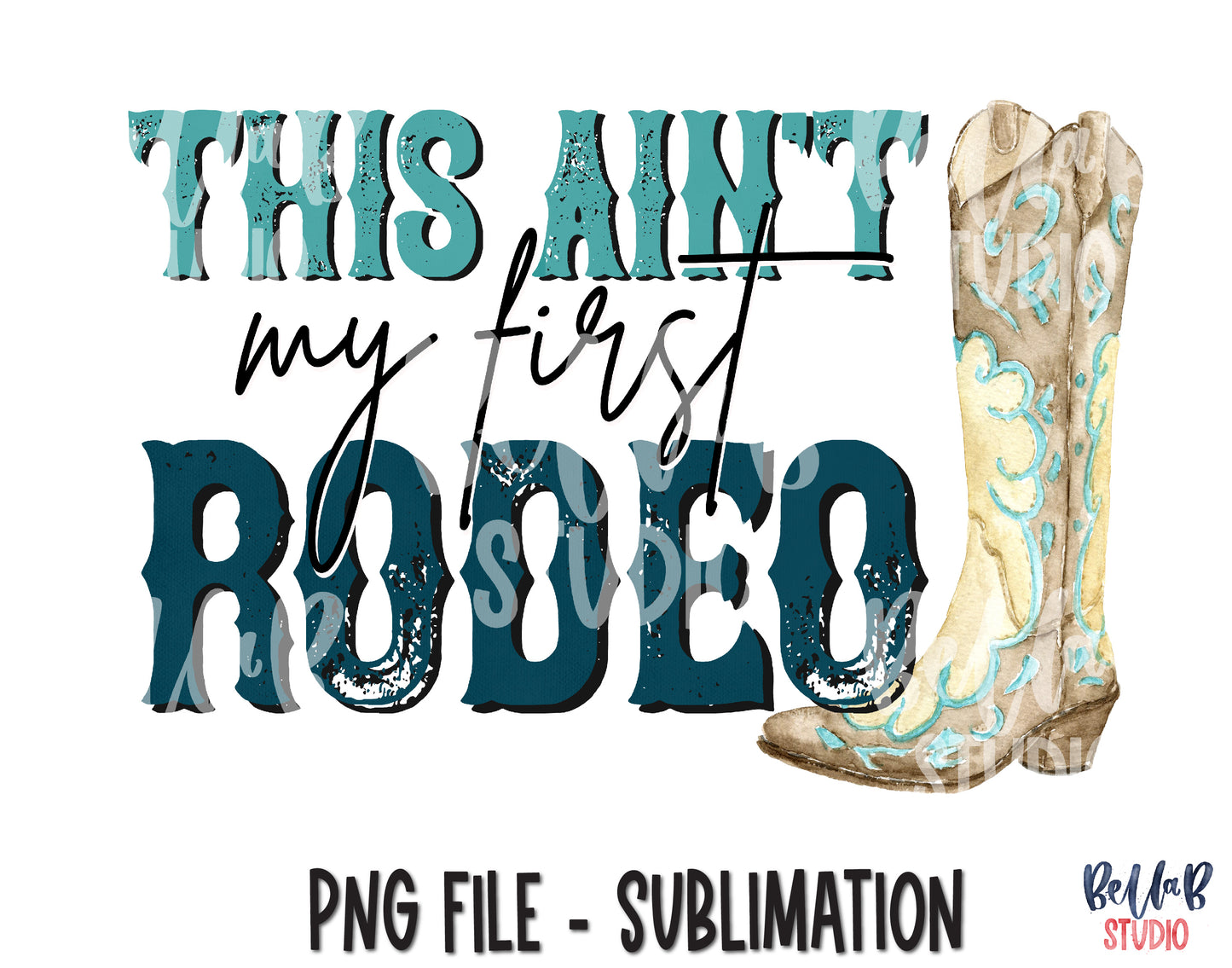 This Ain't My First Rodeo Sublimation Design