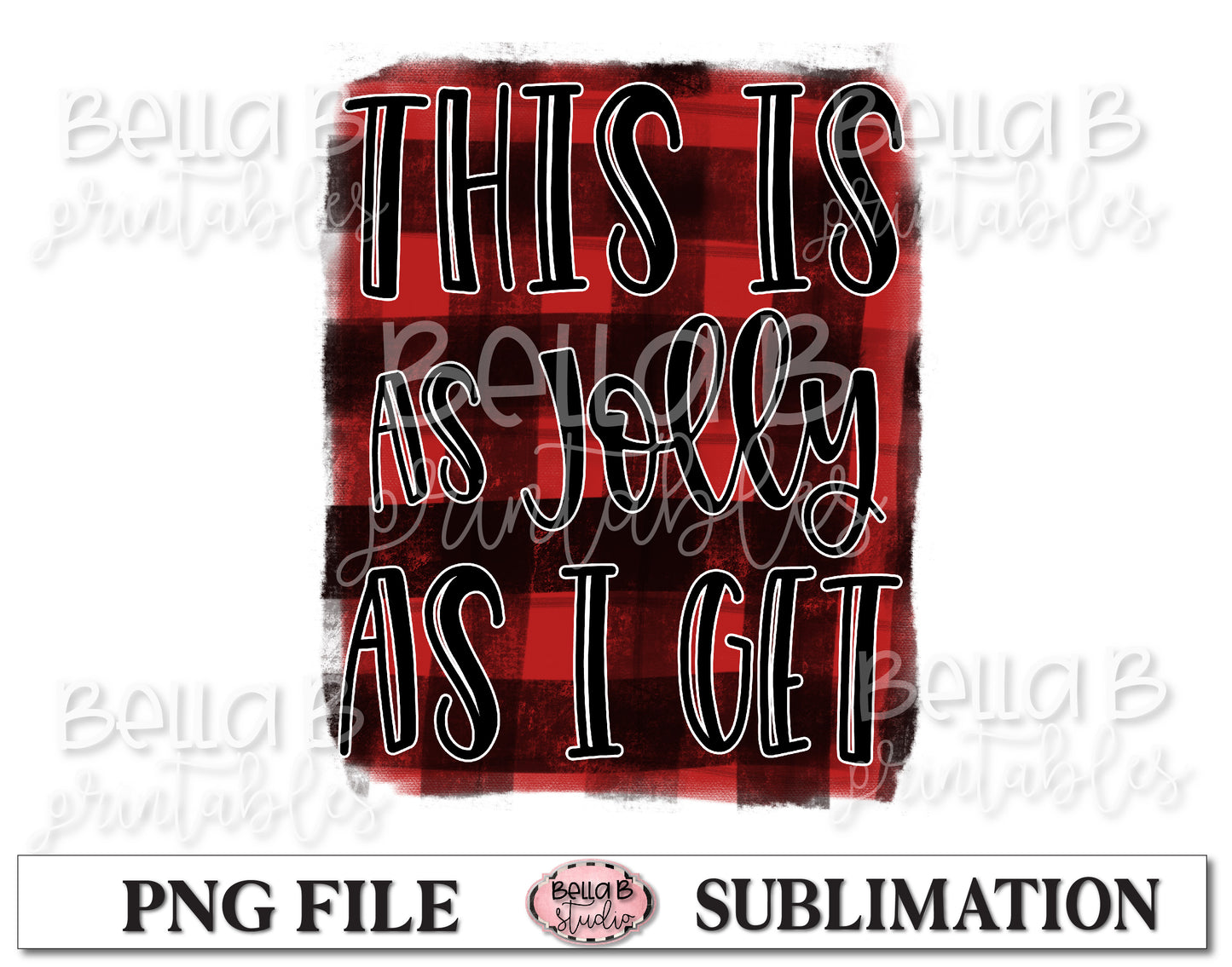 This Is As Jolly As I Get Sublimation Design