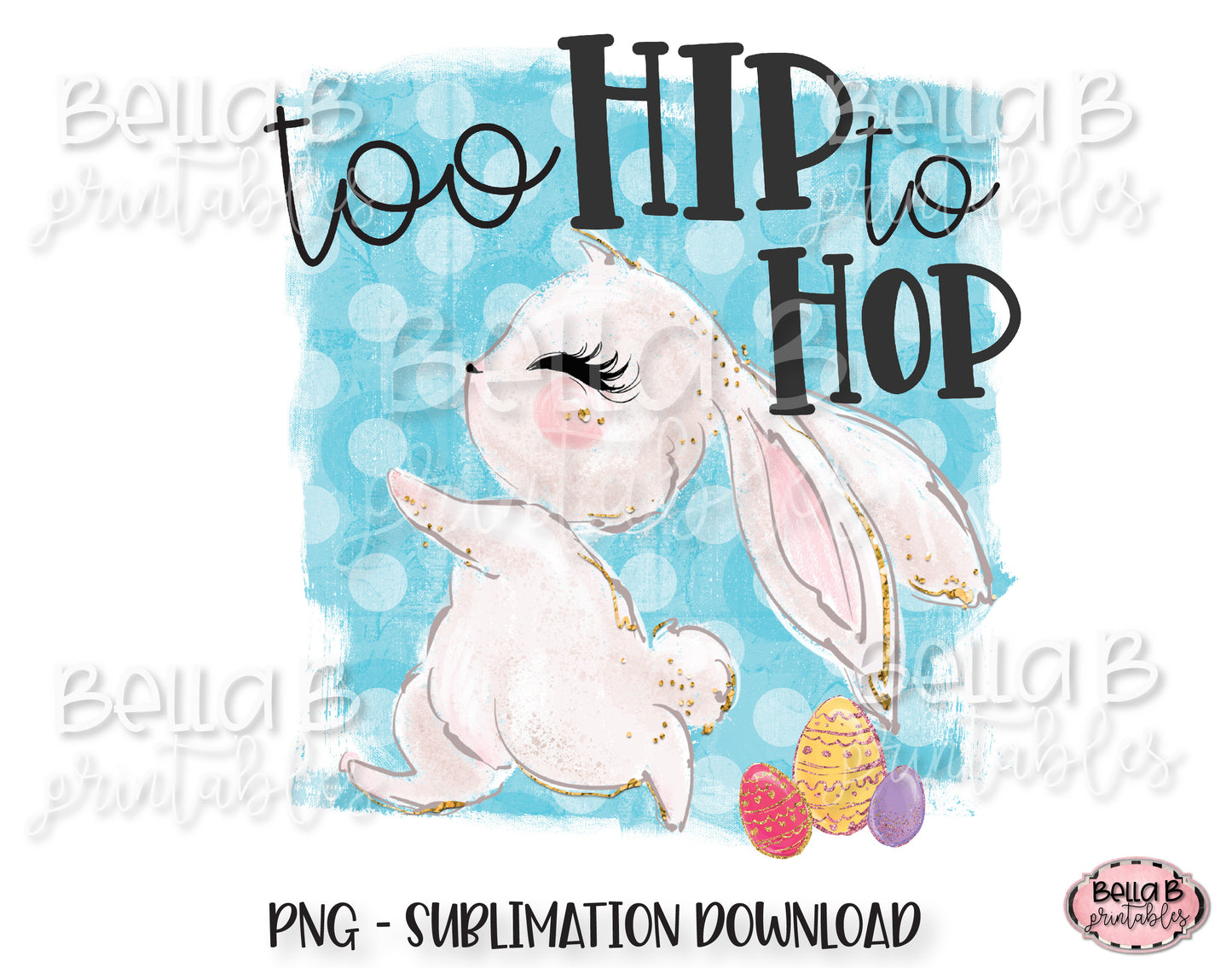 Easter Sublimation Design, Too Hip To Hop
