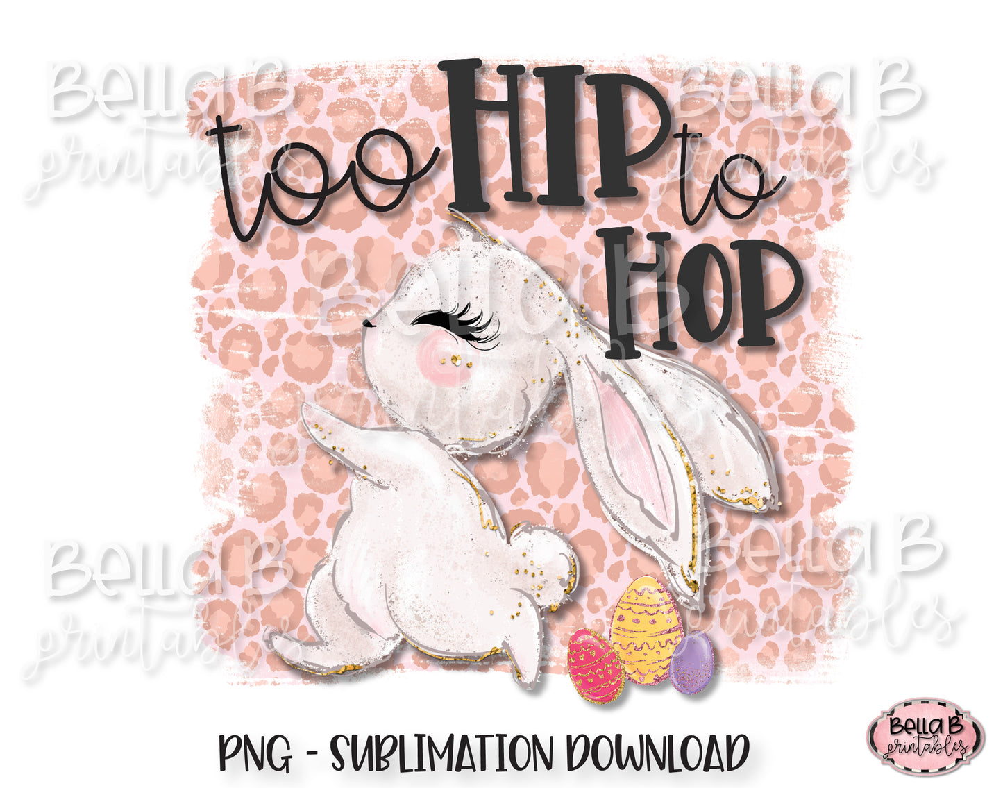 Easter Sublimation Design, Too Hip To Hop