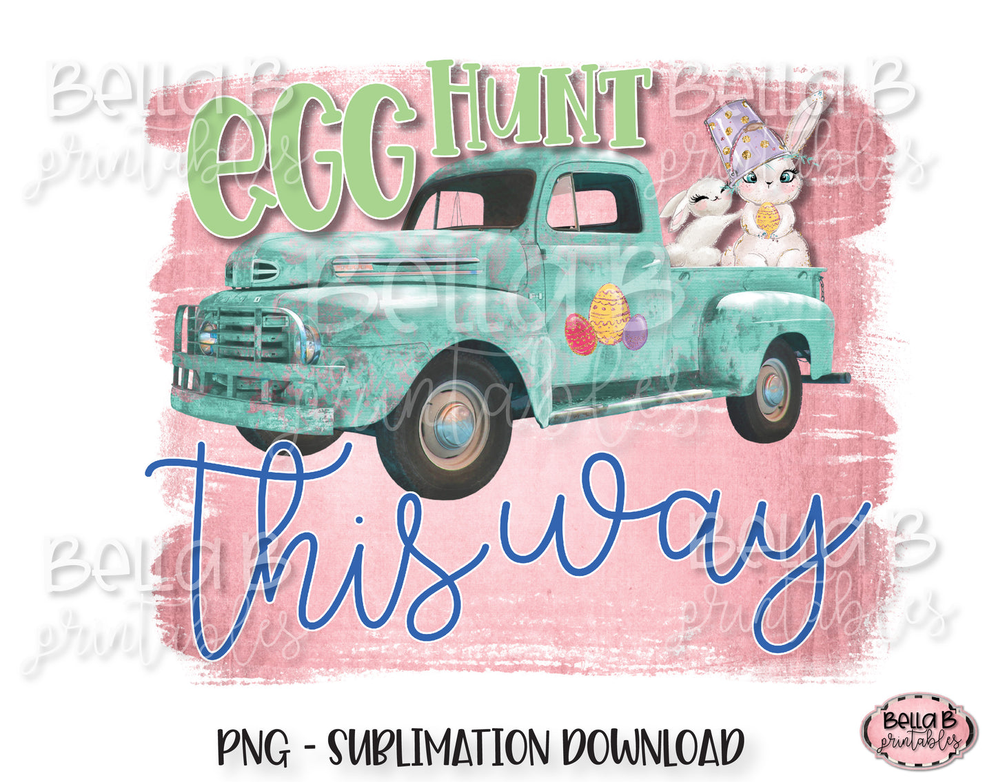 Easter Sublimation Design, Easter Truck, Egg Hunt This Way