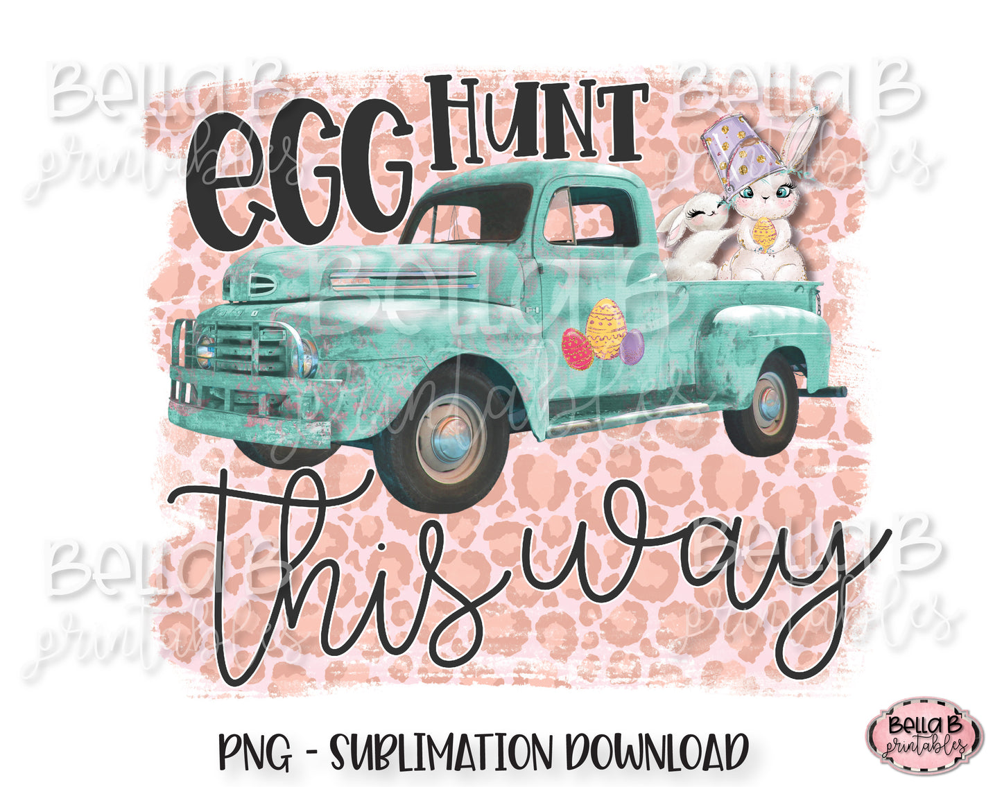 Easter Sublimation Design, Easter Truck, Egg Hunt This Way