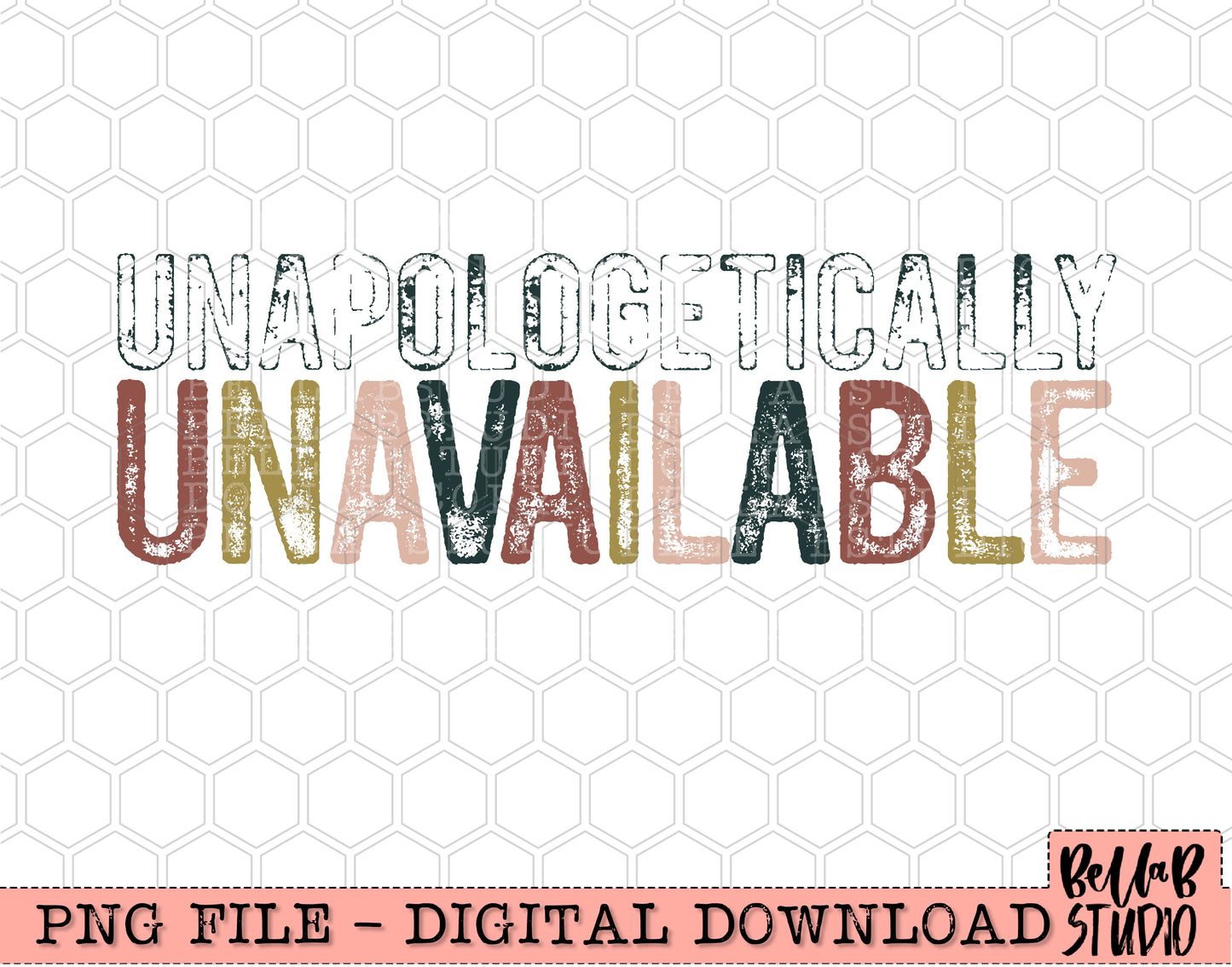 Unapologetically Unavailable PNG Design