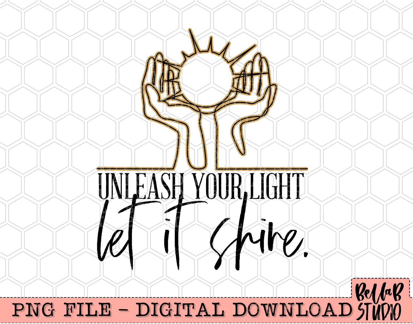 Unleash Your Light Let It Shine PNG Design