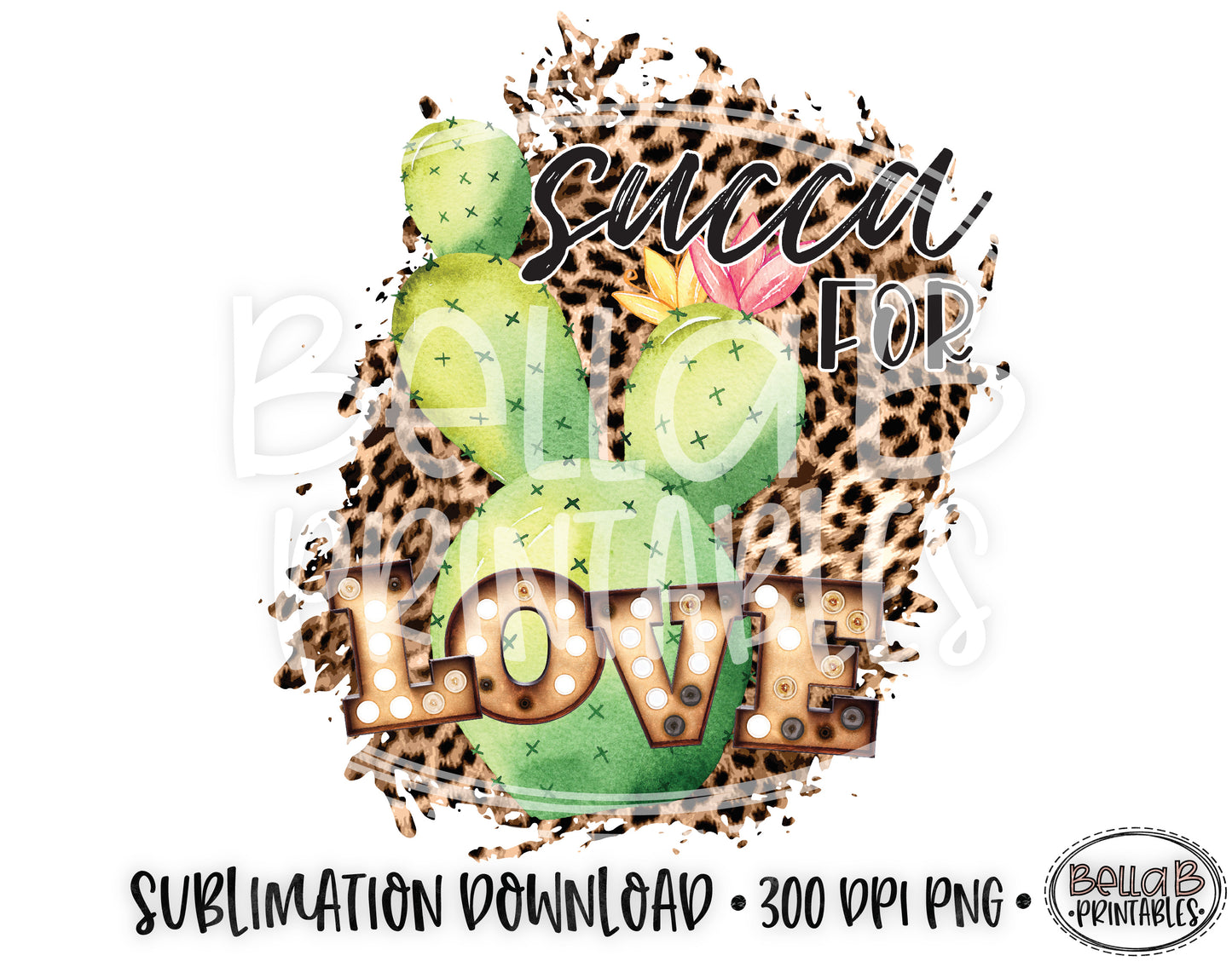 Succa For Love, Sublimation, Valentine's Day Sublimation Design, Cactus