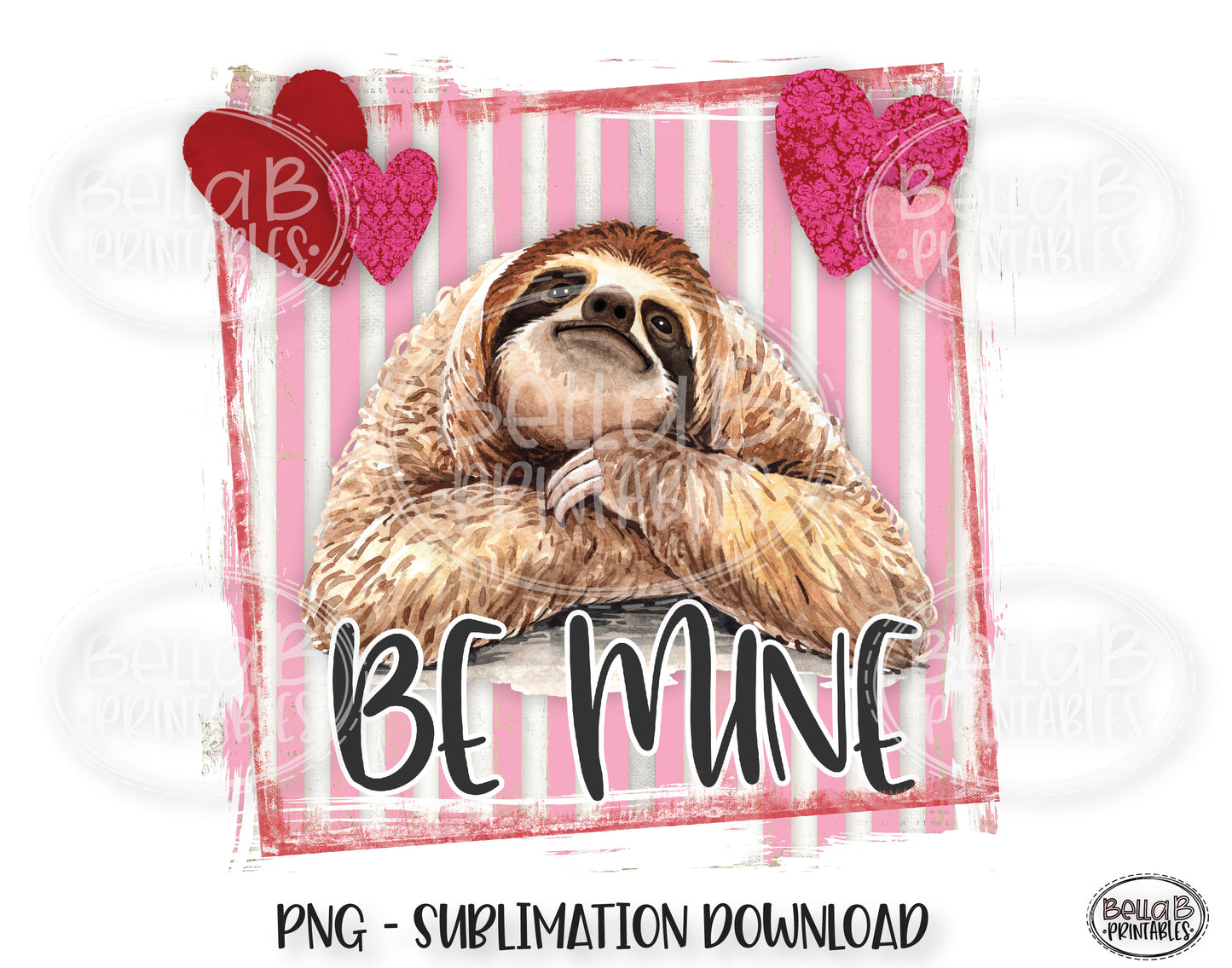 Sloth Valentine's Day Sublimation Design, Be Mine Sublimation