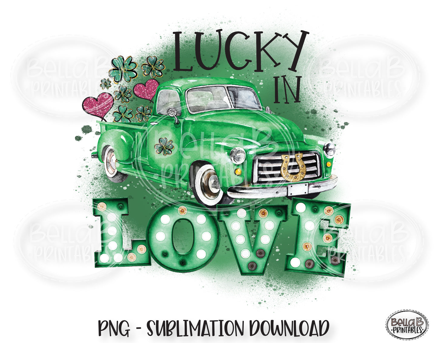 St Patricks Day Sublimation Design, Lucky In Love Vintage Truck Sublimation