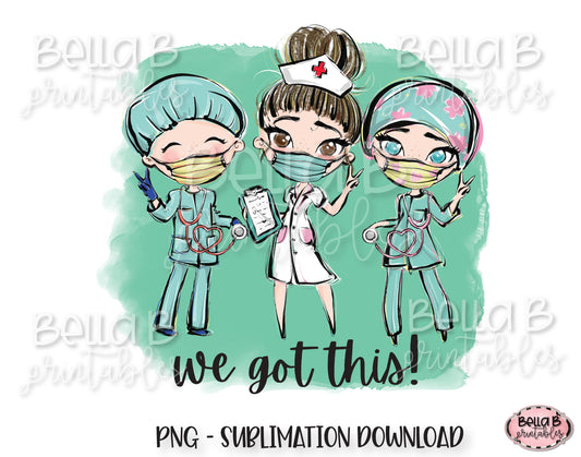 Medical Doctor Sublimation Design, We Got This