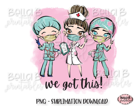 Medical Doctor Sublimation Design, We Got This