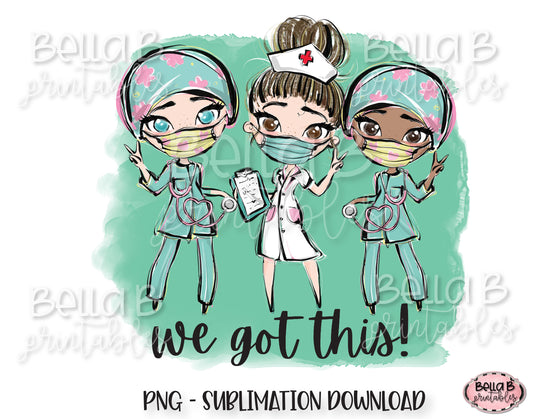 Medical Doctor Sublimation Design, We Got This