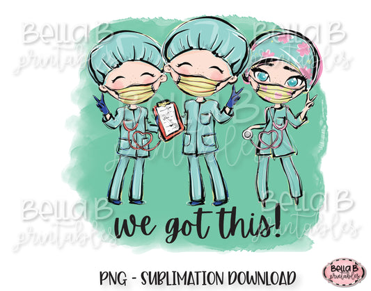 Medical Doctor Sublimation Design, We Got This