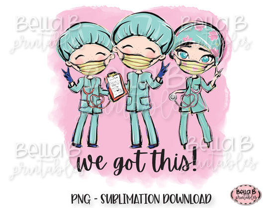 Medical Doctor Sublimation Design, We Got This
