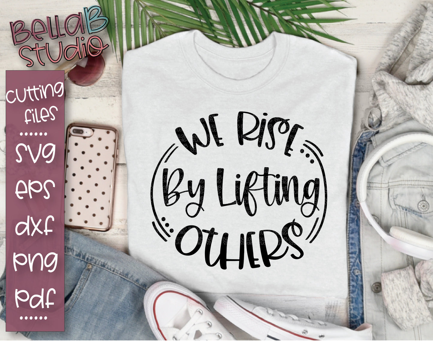 We Rise By Lifting Others SVG File