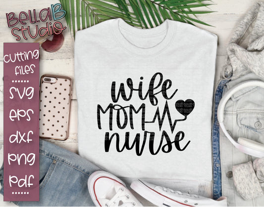 Wife Mom Nurse SVG File