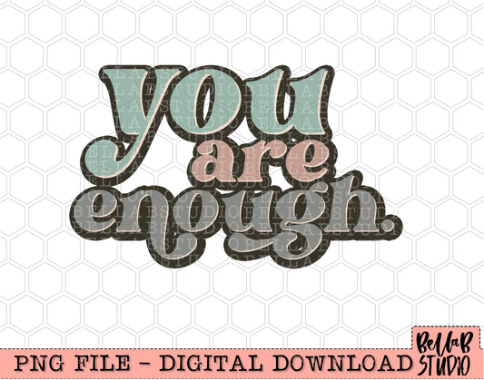 You Are Enough PNG Design