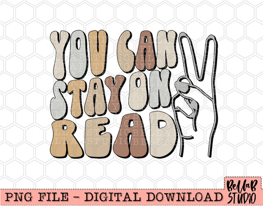 You Can Stay On Read PNG Design