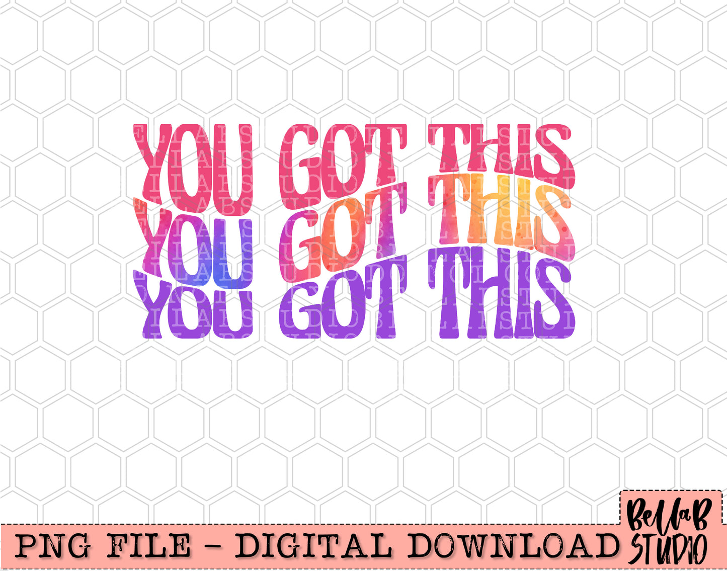 Bright You Got This Sublimation Design