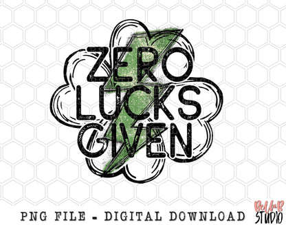 Zero Lucks Given PNG Sublimation Design