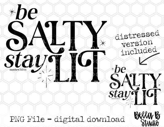 Be Salty Stay Lit PNG Design