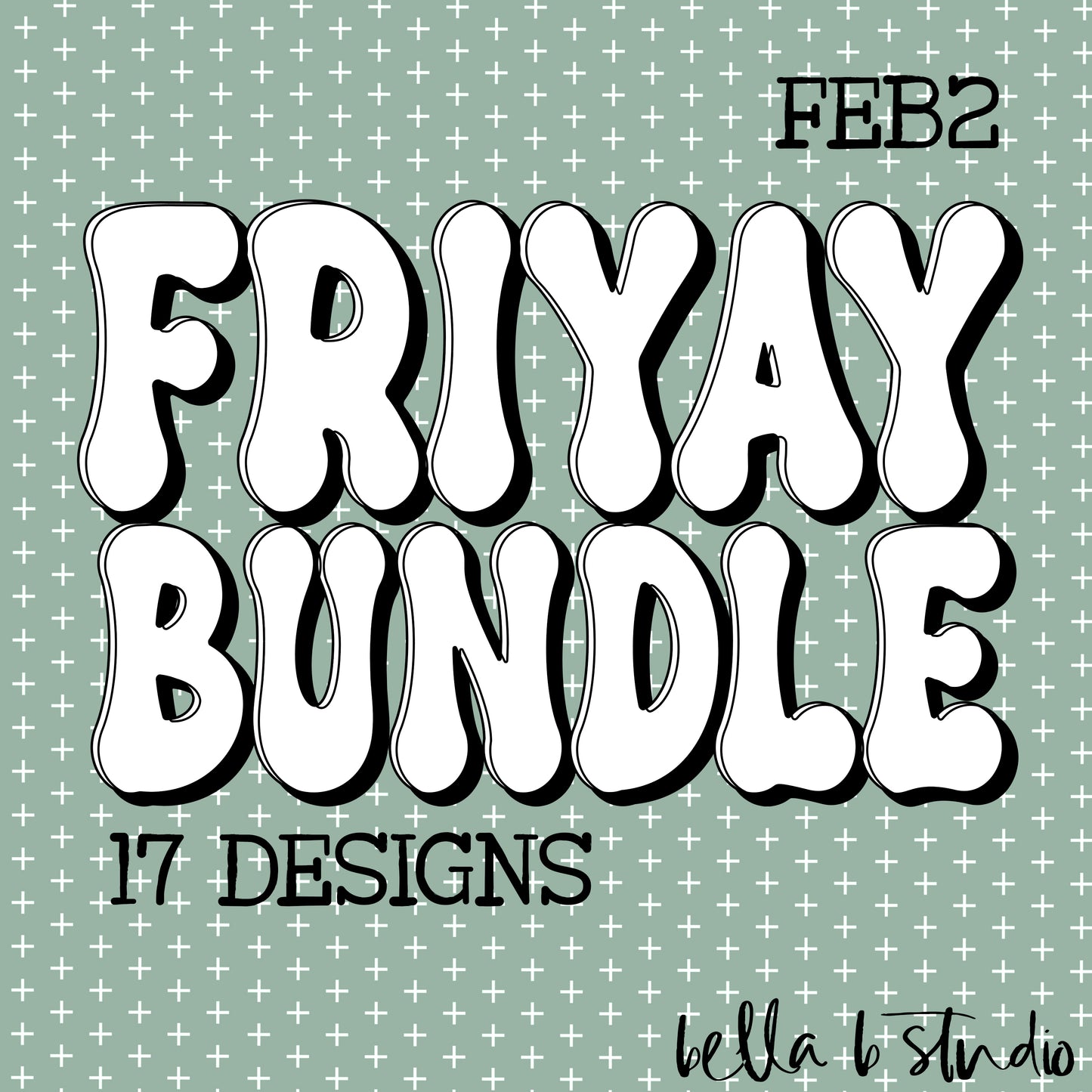 FRIYAY Bundle - FEB 2 - 17 PNG Designs